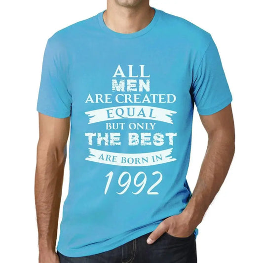 Men's Graphic T-Shirt All Men Are Created Equal but Only the Best Are Born in 1992 32nd Birthday Anniversary 32 Year Old Gift 1992 Vintage Eco-Friendly Short Sleeve Novelty Tee