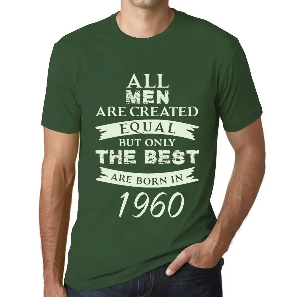 Men's Graphic T-Shirt All Men Are Created Equal but Only the Best Are Born in 1960 64th Birthday Anniversary 64 Year Old Gift 1960 Vintage Eco-Friendly Short Sleeve Novelty Tee