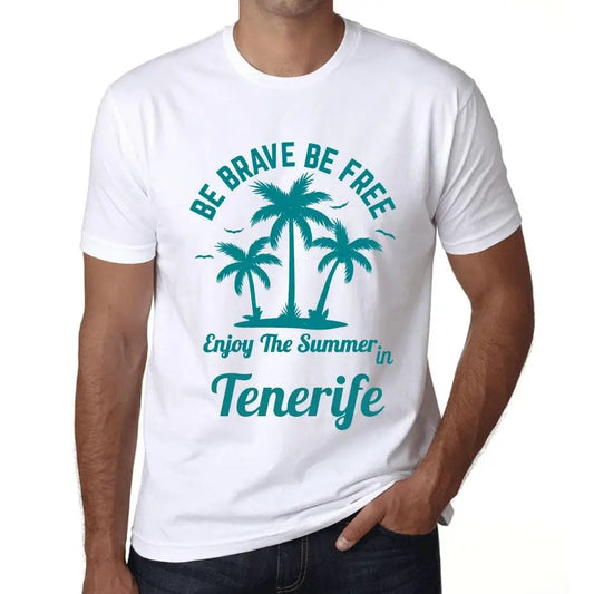 Men's Graphic T-Shirt Be Brave Be Free Enjoy The Summer In Tenerife Eco-Friendly Limited Edition Short Sleeve Tee-Shirt Vintage Birthday Gift Novelty