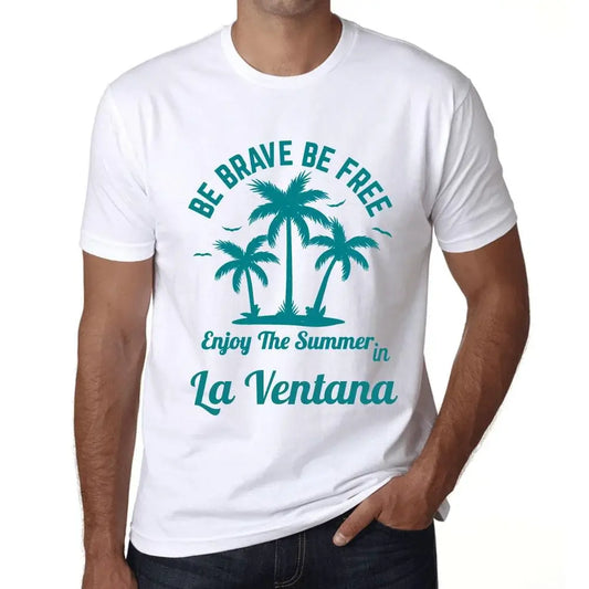 Men's Graphic T-Shirt Be Brave Be Free Enjoy The Summer In La Ventana Eco-Friendly Limited Edition Short Sleeve Tee-Shirt Vintage Birthday Gift Novelty
