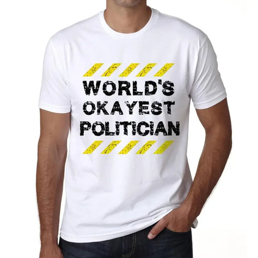 Men's Graphic T-Shirt Worlds Okayest Politician Eco-Friendly Limited Edition Short Sleeve Tee-Shirt Vintage Birthday Gift Novelty