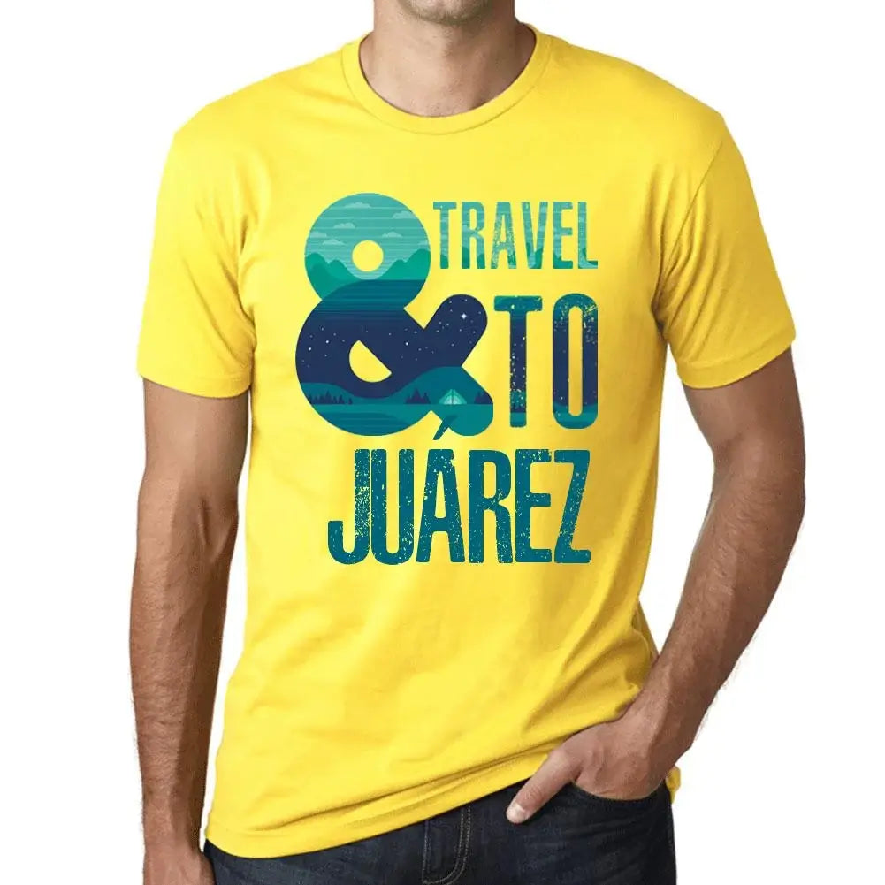 Men's Graphic T-Shirt And Travel To Juárez Eco-Friendly Limited Edition Short Sleeve Tee-Shirt Vintage Birthday Gift Novelty