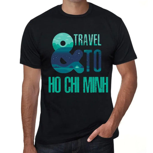 Men's Graphic T-Shirt And Travel To Ho Chi Minh Eco-Friendly Limited Edition Short Sleeve Tee-Shirt Vintage Birthday Gift Novelty