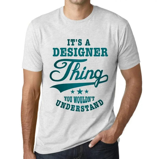 Men's Graphic T-Shirt It's A Designer Thing You Wouldn’t Understand Eco-Friendly Limited Edition Short Sleeve Tee-Shirt Vintage Birthday Gift Novelty