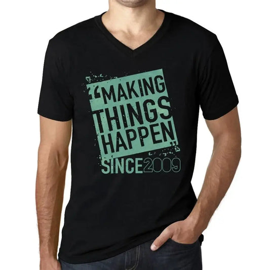 Men's Graphic T-Shirt V Neck Making Things Happen Since 2009 15th Birthday Anniversary 15 Year Old Gift 2009 Vintage Eco-Friendly Short Sleeve Novelty Tee