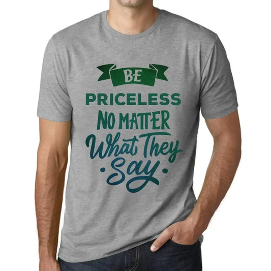 Men's Graphic T-Shirt Be Priceless No Matter What They Say Eco-Friendly Limited Edition Short Sleeve Tee-Shirt Vintage Birthday Gift Novelty