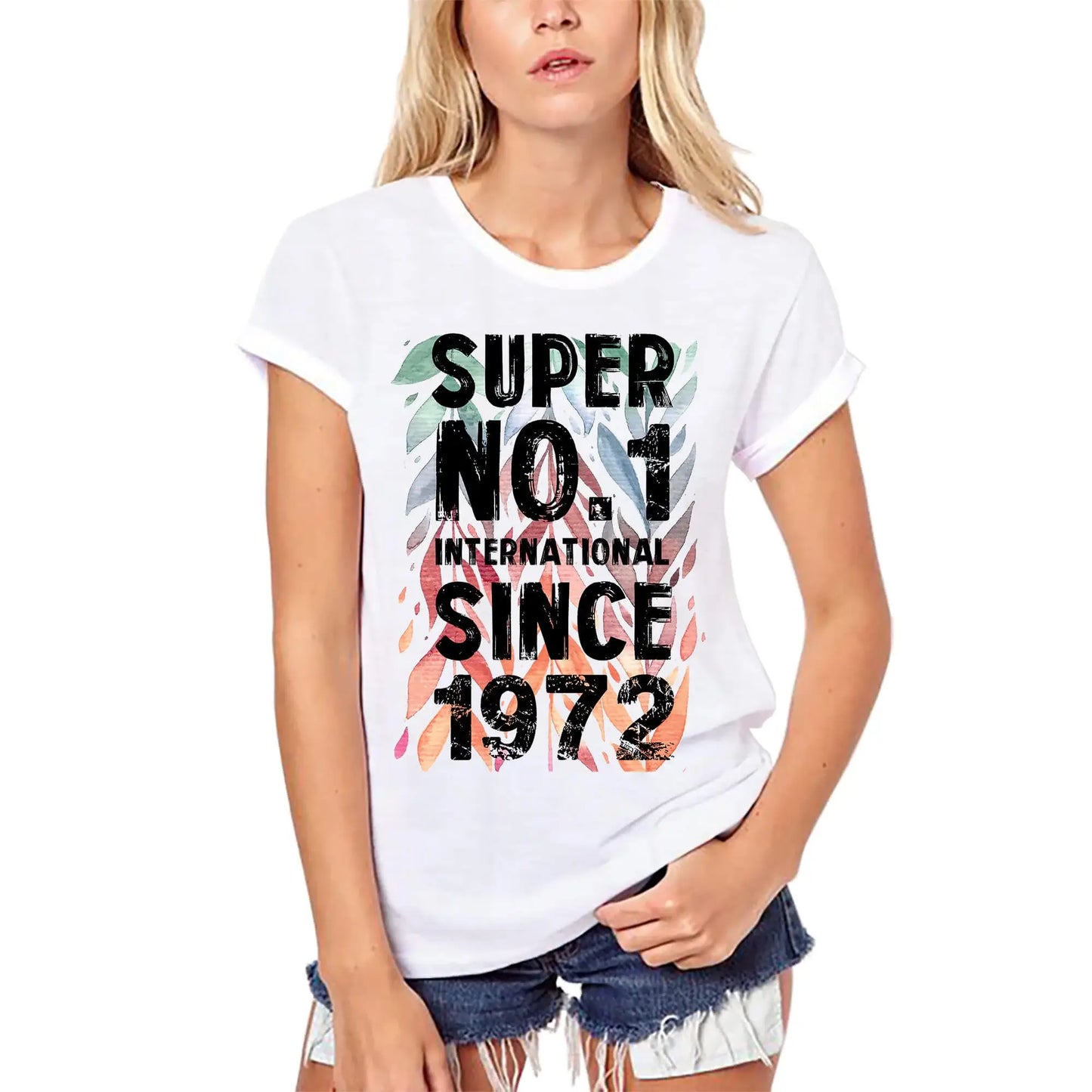 Women's Graphic T-Shirt Organic Super No1 International Since 1972 52nd Birthday Anniversary 52 Year Old Gift 1972 Vintage Eco-Friendly Ladies Short Sleeve Novelty Tee