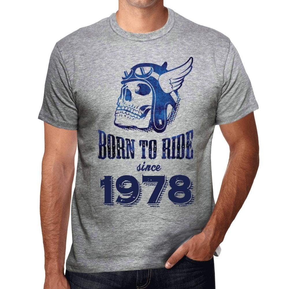 1978, Born to Ride Since 1978 Men's T-shirt Grey Birthday Gift 00495 - ultrabasic-com