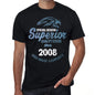2008 Special Session Superior Since 2008 Mens T-Shirt Black Birthday Gift - Black / Xs - Casual