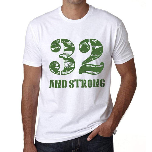 32 And Strong Men's T-shirt White Birthday Gift 00474 - Ultrabasic