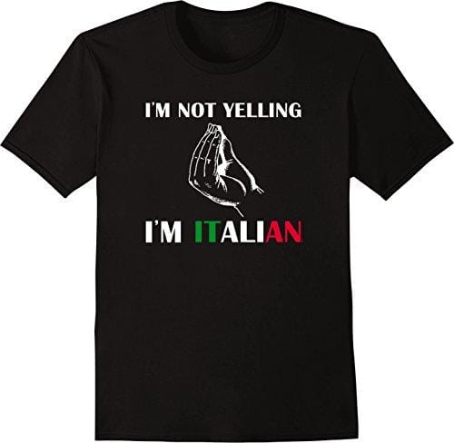 Men's Graphic T-Shirt I'm Not Yelling I'm Italian Black