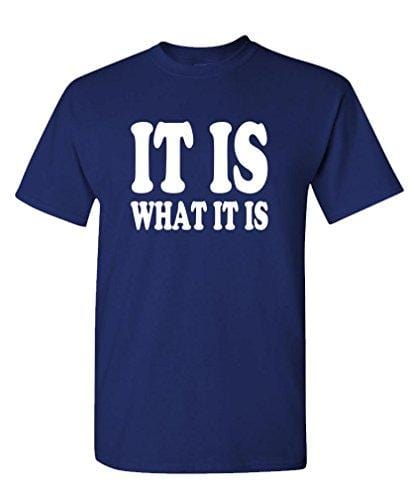 Men's T-Shirt Funny T-Shirt It is What it is T-Shirt Navy