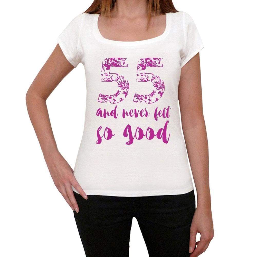 55 And Never Felt So Good, White, Women's Short Sleeve Round Neck T-shirt, Gift T-shirt 00372 - Ultrabasic