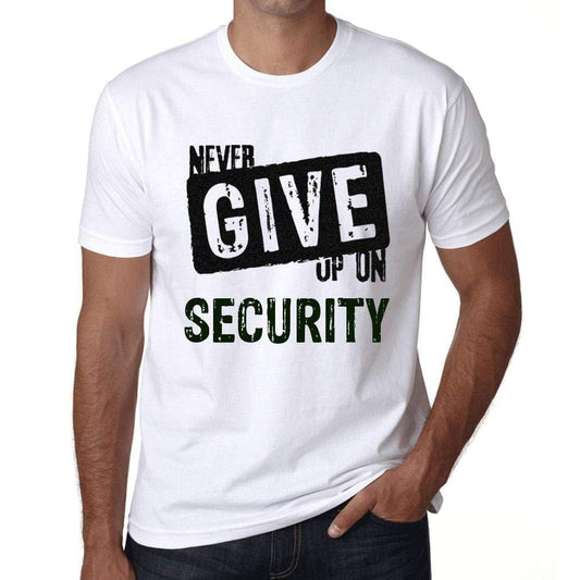 Ultrabasic Homme T-Shirt Graphique Never Give Up on Security Blanc