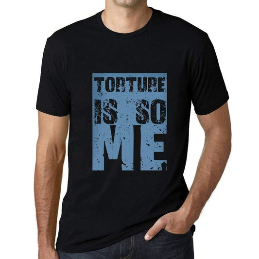Herren T-Shirt Graphique Torture is So Me Noir Profond