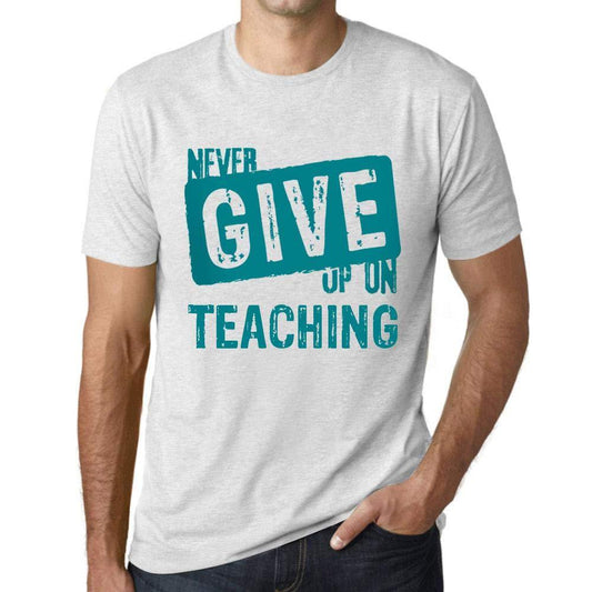 Ultrabasic Homme T-Shirt Graphique Never Give Up on Teaching Blanc Chiné