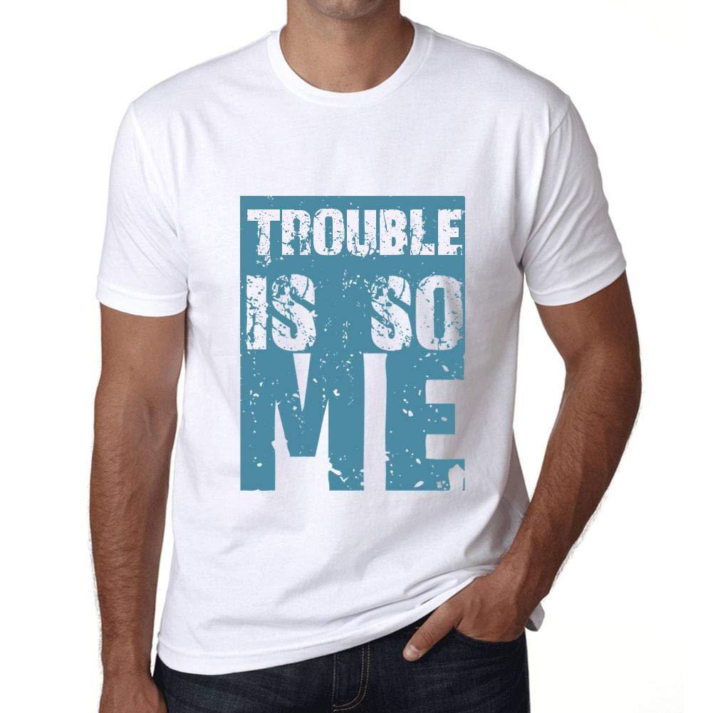 Homme T-Shirt Graphique Trouble is So Me Blanc