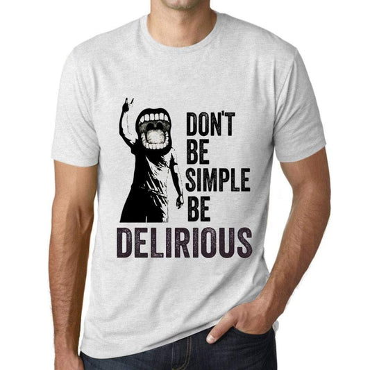 Ultrabasic Homme T-Shirt Graphique Don't Be Simple Be Delirious Blanc Chiné