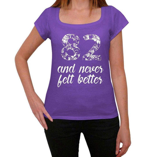 82 And Never Felt Better Womens T-Shirt Purple Birthday Gift 00380 - Purple / Xs - Casual