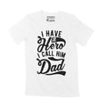 Men's T-Shirt I Have Hero I Call Him Dad Shirt Inspiring Message Vintage Graphic Apparel