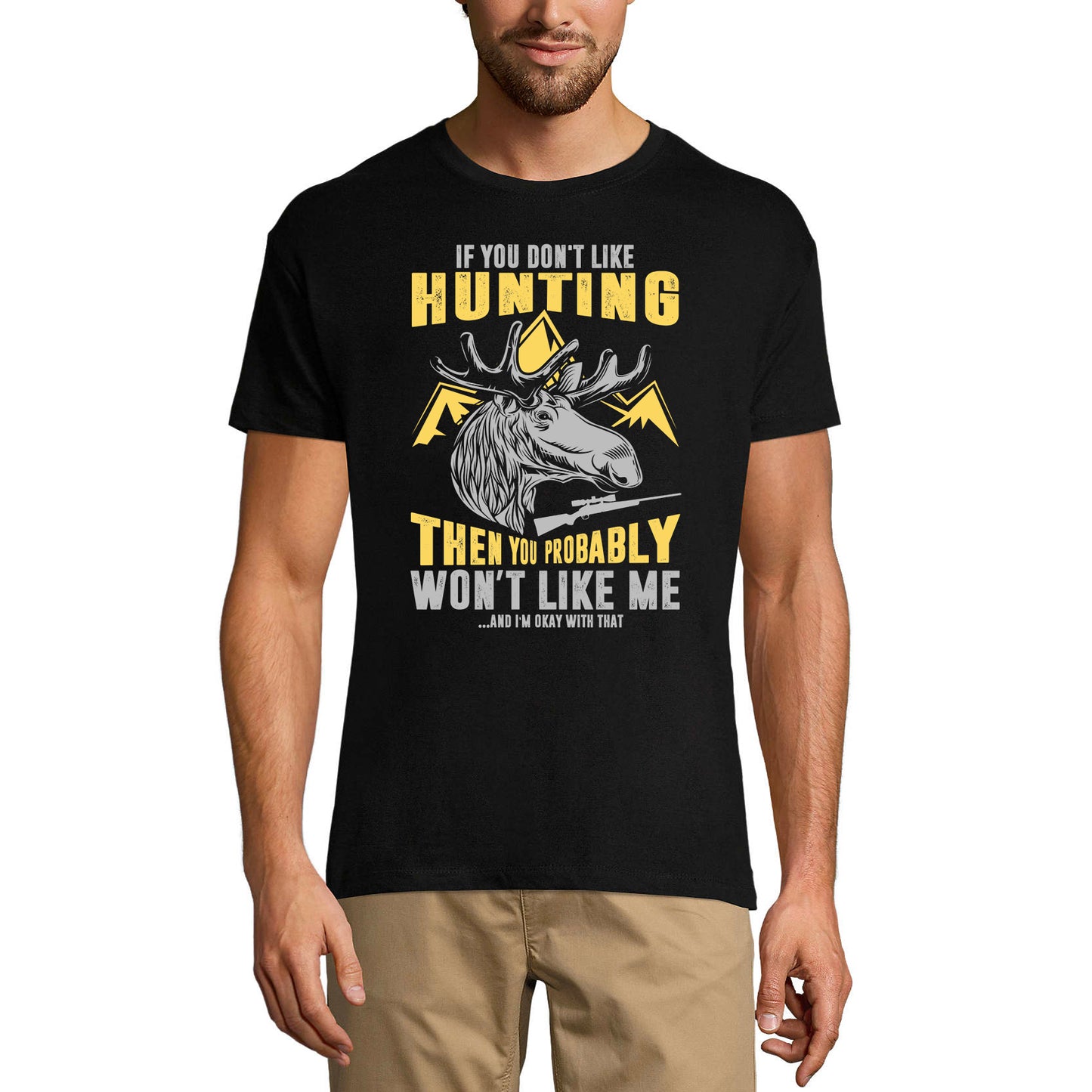 ULTRABASIC Graphic Men's T-Shirt If You Don't Like Hunting Then You Probably Won't Like Me