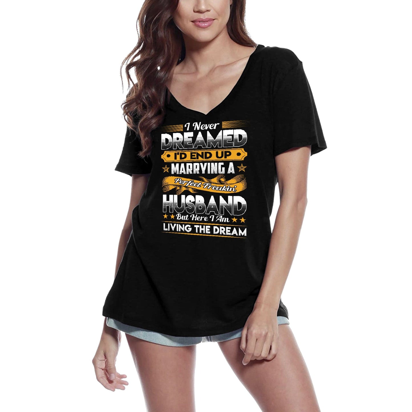 ULTRABASIC Damen-T-Shirt „I Never Dreamed I'd End Up Marrying a Perfect Freakin Husband“ – Kurzarm-T-Shirt-Oberteile