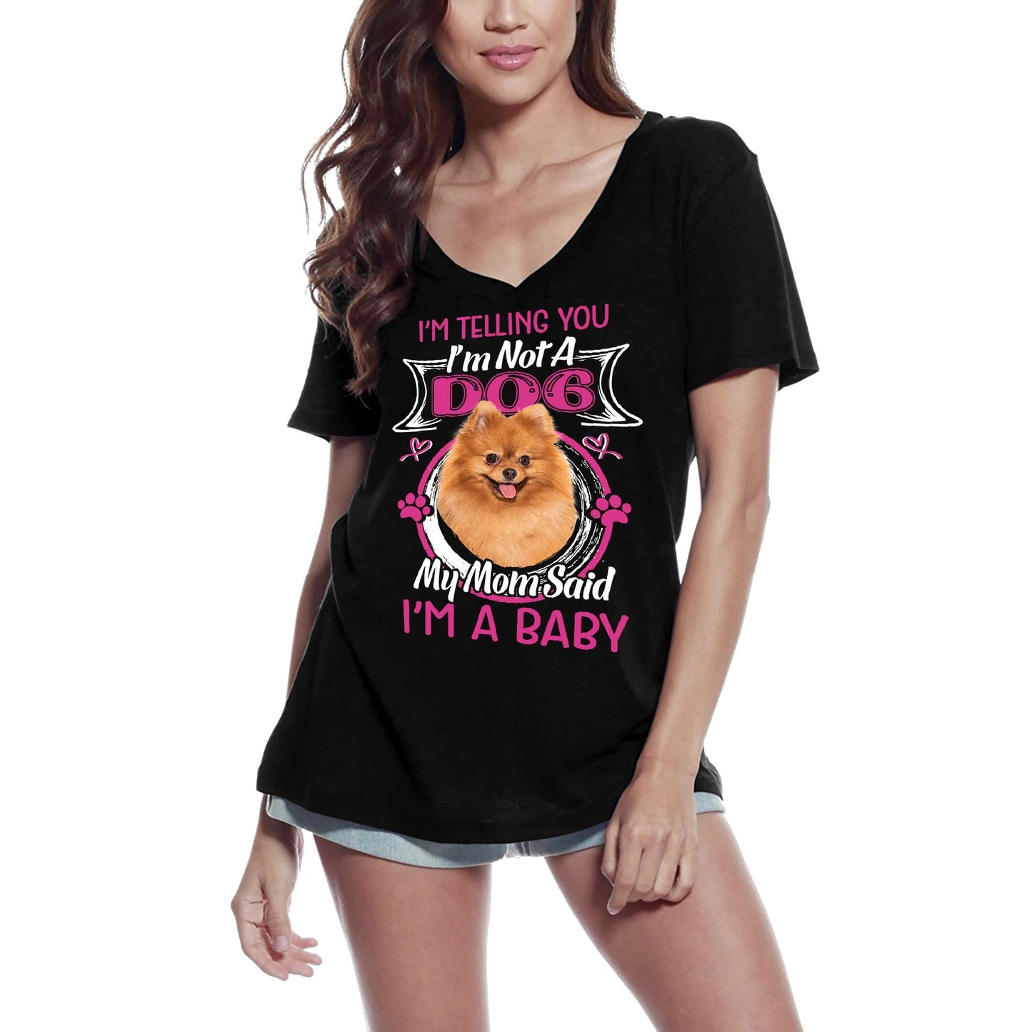 ULTRABASIC Damen-T-Shirt „I'm Telling You I'm Not a Pomeranian – My Mom Said I'm a Baby“ – Süßes Hündchenliebhaber-T-Shirt