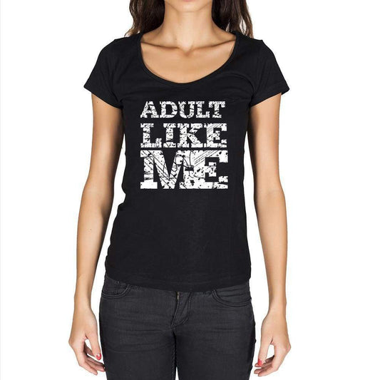 Adult Like Me Black Womens Short Sleeve Round Neck T-Shirt 00054 - Black / Xs - Casual