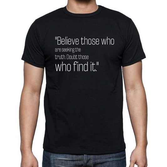 Andr_ Gide Quote T Shirts Believe Those Who Are Seeki T Shirts Men Black - Casual