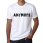 Anymore Mens T Shirt White Birthday Gift 00552 - White / Xs - Casual