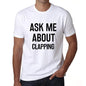 Ask Me About Clapping White Mens Short Sleeve Round Neck T-Shirt 00277 - White / S - Casual