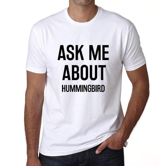 Ask Me About Hummingbird White Mens Short Sleeve Round Neck T-Shirt 00277 - White / S - Casual
