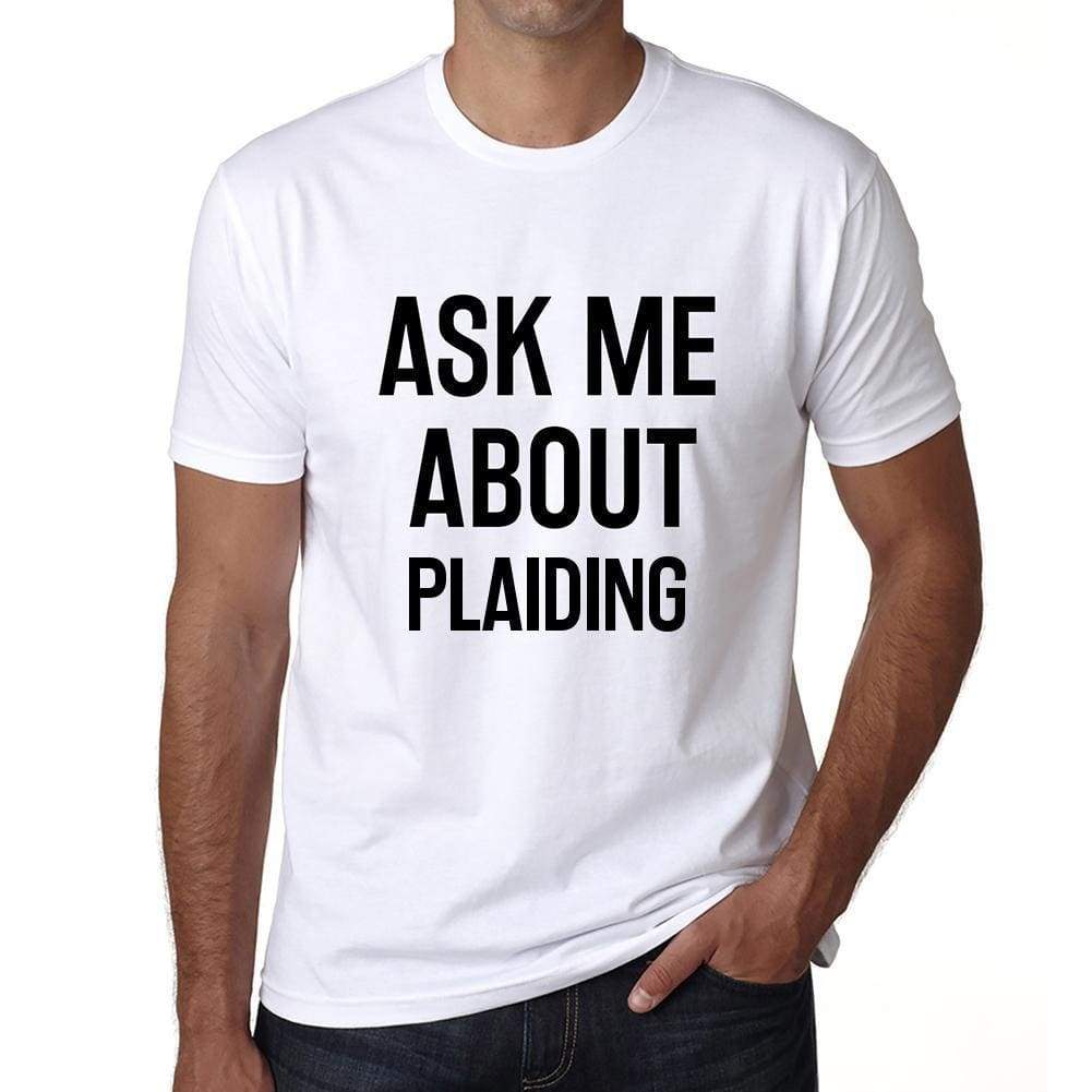 Ask Me About Plaiding White Mens Short Sleeve Round Neck T-Shirt 00277 - White / S - Casual