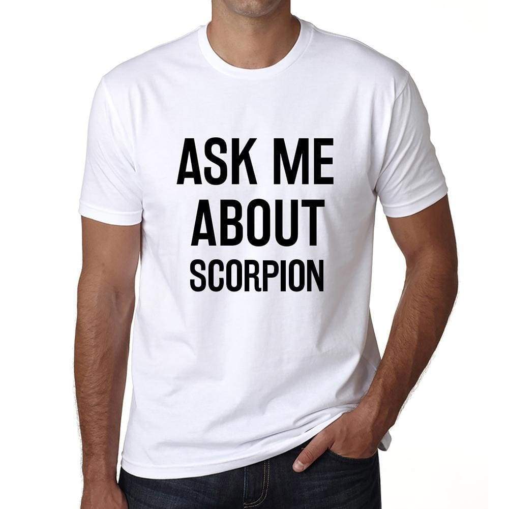 Ask Me About Scorpion White Mens Short Sleeve Round Neck T-Shirt 00277 - White / S - Casual
