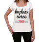 Badass Since 2009 Women's T-shirt White Birthday Gift 00431 - Ultrabasic