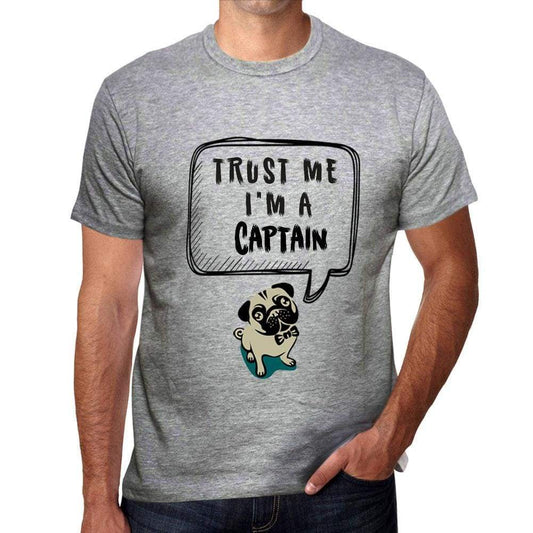 Captain Trust Me Im A Captain Mens T Shirt Grey Birthday Gift 00529 - Grey / S - Casual