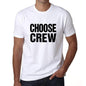 Choose Crew T-Shirt Mens White Tshirt Gift T-Shirt 00061 - White / S - Casual