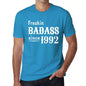 Freakin Badass Since 1992 Mens T-Shirt Blue Birthday Gift 00395 - Blue / Xs - Casual