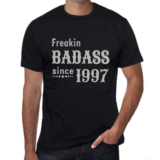 Freakin Badass Since 1997 Mens T-Shirt Black Birthday Gift 00393 - Black / Xs - Casual