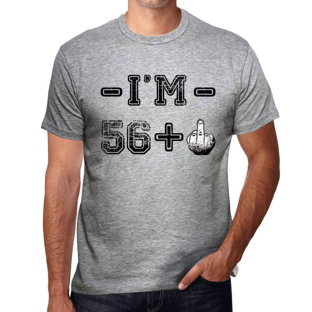 Im 56 Plus Mens T-Shirt Grey Birthday Gift 00445 - Grey / S - Casual