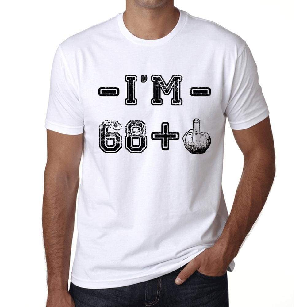 Im 68 Plus Mens T-Shirt White Birthday Gift 00443 - White / Xs - Casual