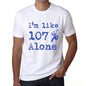 Im Like 100% Alone White Mens Short Sleeve Round Neck T-Shirt Gift T-Shirt 00324 - White / S - Casual