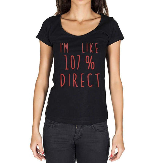 Im Like 100% Direct Black Womens Short Sleeve Round Neck T-Shirt Gift T-Shirt 00329 - Black / Xs - Casual