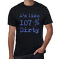 Im Like 100% Dirty Black Mens Short Sleeve Round Neck T-Shirt Gift T-Shirt 00325 - Black / S - Casual