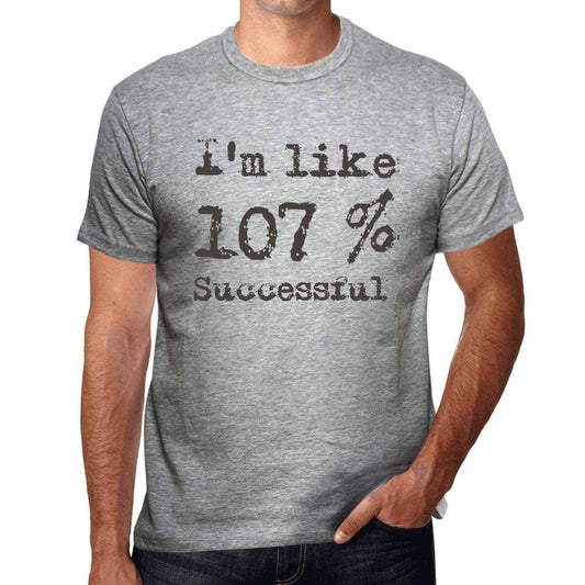 Im Like 100% Successful Grey Mens Short Sleeve Round Neck T-Shirt Gift T-Shirt 00326 - Grey / S - Casual