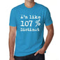 Im Like 107% Distinct Blue Mens Short Sleeve Round Neck T-Shirt Gift T-Shirt 00330 - Blue / S - Casual