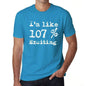 Im Like 107% Exciting Blue Mens Short Sleeve Round Neck T-Shirt Gift T-Shirt 00330 - Blue / S - Casual