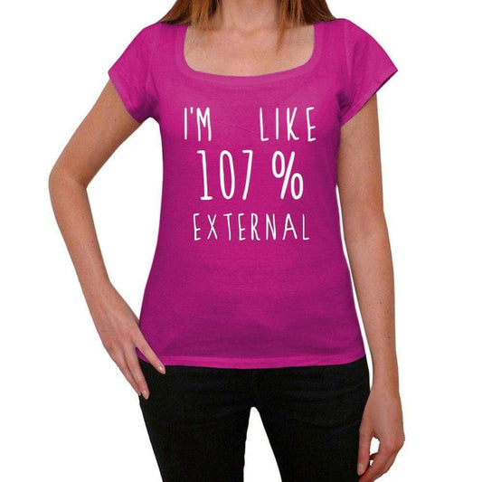 Im Like 107% External Pink Womens Short Sleeve Round Neck T-Shirt Gift T-Shirt 00332 - Pink / Xs - Casual