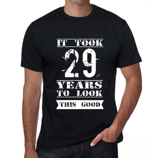 It Took 29 Years To Look This Good Mens T-Shirt Black Birthday Gift 00478 - Black / Xs - Casual