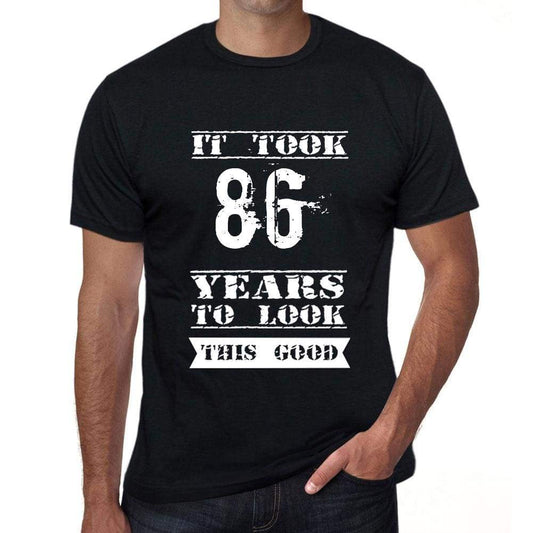 It Took 86 Years To Look This Good Mens T-Shirt Black Birthday Gift 00478 - Black / Xs - Casual